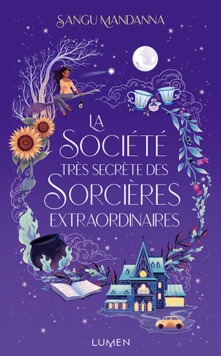 La société très secrète des sorcières extraordinaires – Sangu&nbsp;Mandanna