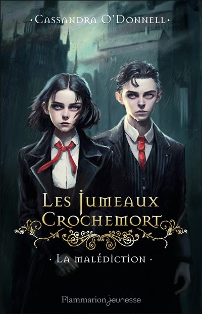 Les jumeaux Crochemort, tome 1 : La malédiction – Cassandra O&rsquo;Donnell