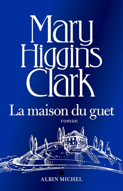 La maison du guet – Mary Higgins&nbsp;Clark