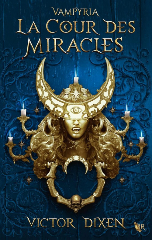 Vampyria, T.2 : La cour des Miracles – Victor&nbsp;Dixen