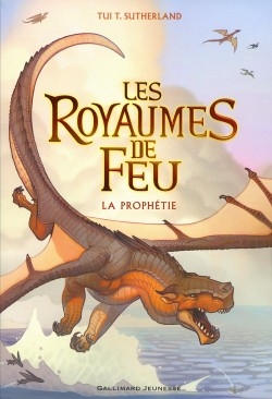 Les Royaumes de Feu, Cycle I, T.1 : La prophétie – Tui T.&nbsp;Sutherland