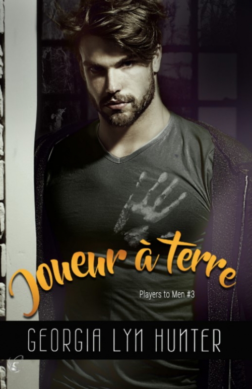 Players to men, T.3 : Joueur à terre – Georgia Lyn Hunter