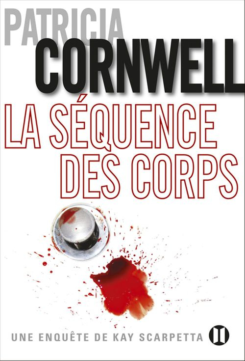 La séquence des corps – Patricia&nbsp;Cornwell