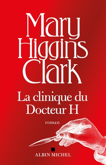 La clinique du Docteur H – Mary Higgins&nbsp;Clark