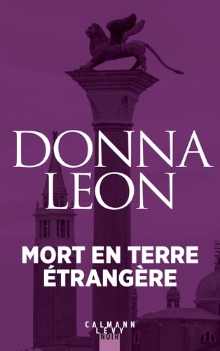 Les enquêtes du commissaire Brunetti, T.2 : Mort en terre étrangère – Donna&nbsp;Leon