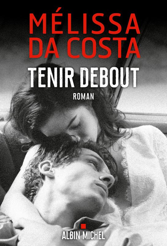 Tenir debout – Mélissa Da Costa