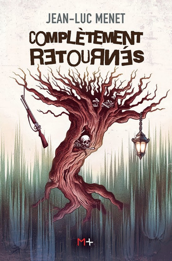 Complètement retournés – Jean-Luc Menet