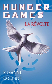 Hunger Games, T.3 : La révolte – Suzanne Collins