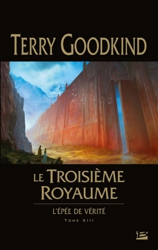 L&rsquo;épée de Vérité, T. XIII : Le Troisième Royaume – Terry&nbsp;Goodkind