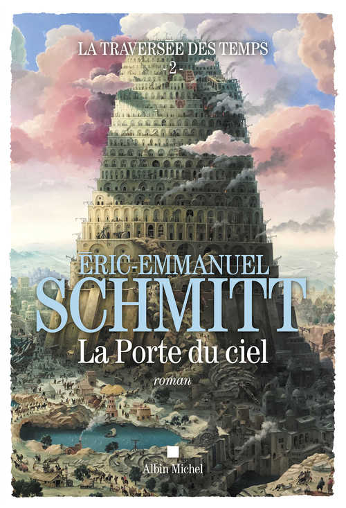 La traversée des temps – 2 – La Porte du ciel – Eric-Emmanuel&nbsp;Schmitt