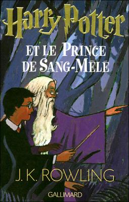 Harry Potter et le Prince de Sang-Mêlé – J.K.&nbsp;Rowling