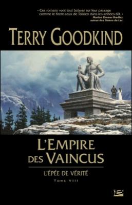 L&rsquo;épée de Vérité, T. VIII : L&rsquo;Empire des&nbsp;vaincus