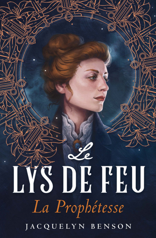 Le Lys de feu, T.1 : La prophétesse – Jacquelyn&nbsp;Benson