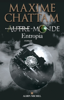 Autre-Monde, T.4 : Entropia – Maxime&nbsp;Chattam