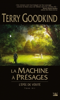 L&rsquo;épée de Vérité, T. XII : La machine à présages – Terry&nbsp;Goodkind