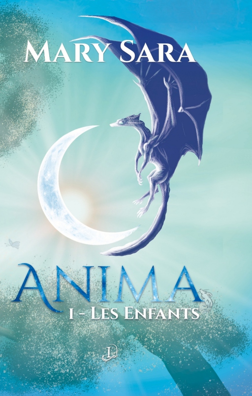 Anima, T.1 : Les enfants – Mary&nbsp;Sara