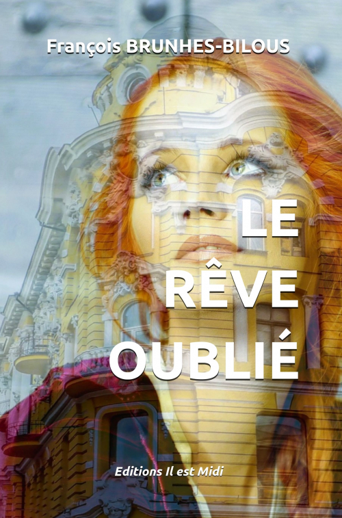 Le rêve oublié – François&nbsp;Brunhes-Bilous