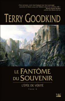 L&rsquo;épée de Vérité, T. X : Le fantôme du souvenir – Terry&nbsp;Goodkind