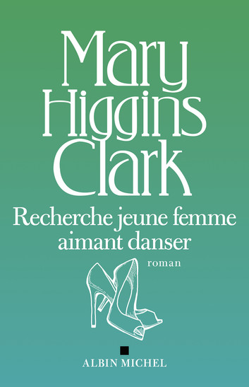 Recherche jeune femme aimant danser – Mary Higgins&nbsp;Clark