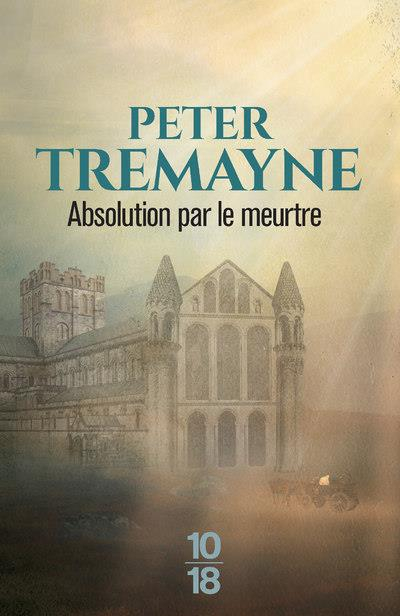 Soeur Fidelma, T.1 : Absolution par le meurtre – Peter&nbsp;Tremayne