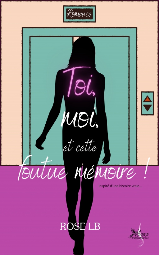 Toi, moi et cette foutue mémoire ! – Rose&nbsp;LB