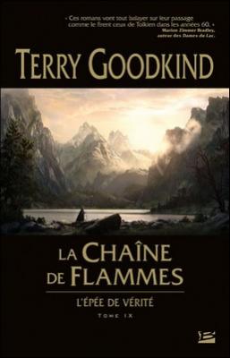 L&rsquo;épée de Vérité, T. IX : La chaîne de flammes – Terry&nbsp;Goodkind