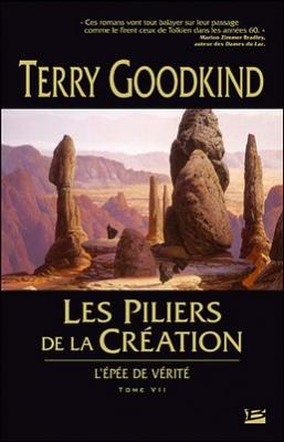 L&rsquo;épée de vérité, T. VII : Les piliers de la création – Terry&nbsp;Goodkind