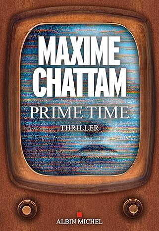 Prime Time – Maxime&nbsp;Chattam