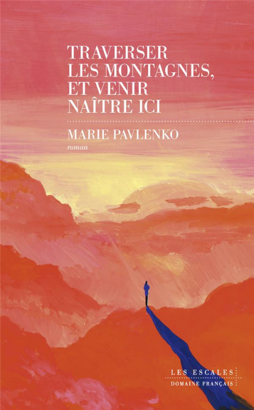Traverser les montagnes, et venir naître&nbsp;ici