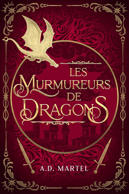 Les murmureurs de dragons – A.D.&nbsp;Martel